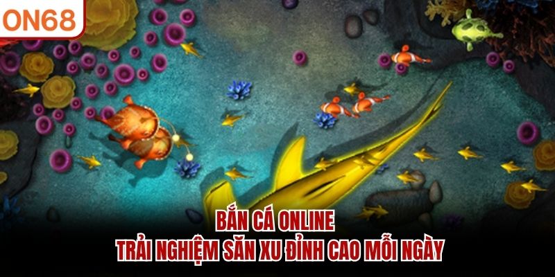 ban-ca-online-trai-nghiem-san-xu-dinh-cao-moi-ngay