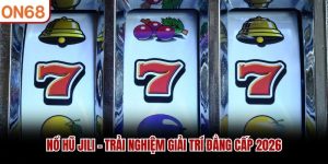 no-hu-jili-trai-nghiem-giai-tri-dang-cap-2026